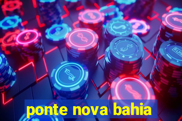 ponte nova bahia